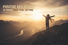 Positive Reflection To Boost Your Goal Setting - Gymsportz